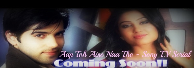 Aap Toh Aise Naa The | Upcoming Show on Sony TV | Rashmi Sharma