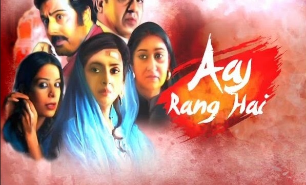 Aaj Rang Hai Lyrics | Aaj Rang Hai Serial | Aaj Rang Hai Song | Pics | Poster | Images