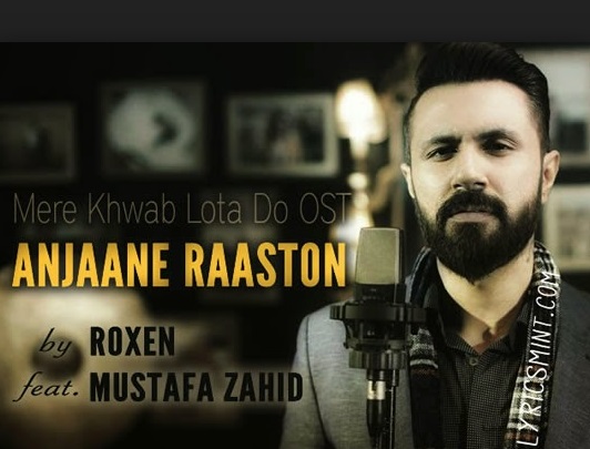 Anjaane Raaston Mein | Mustafa Zahid | Download Song