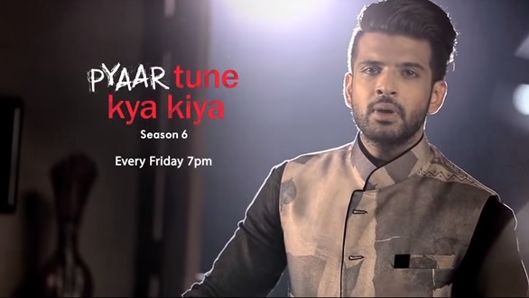 "Pyar Tune Kya Kiya Season 6" Wiki | Cast | Host | Karan Kundra | Timing